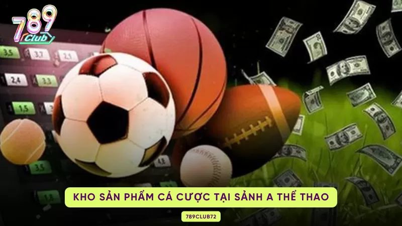sản phẩm cá cược tại a thể thao