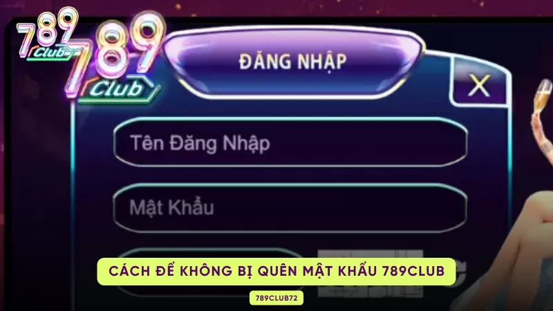 cách để không quên mật khẩu 789club
