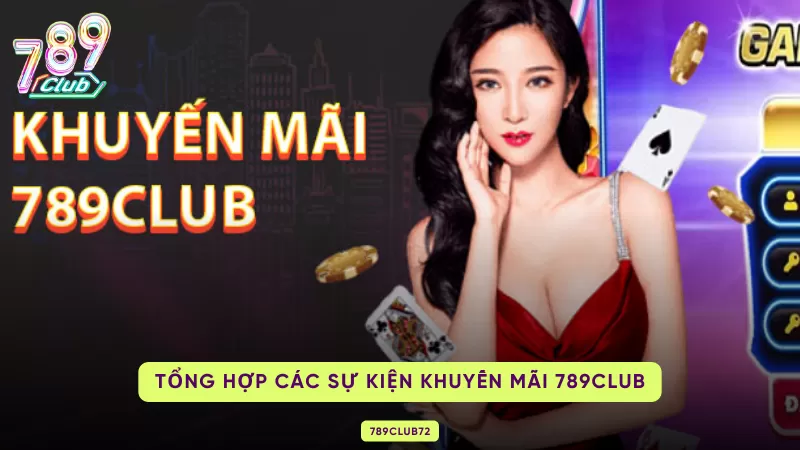 các sự kiện khuyến mãi 789club