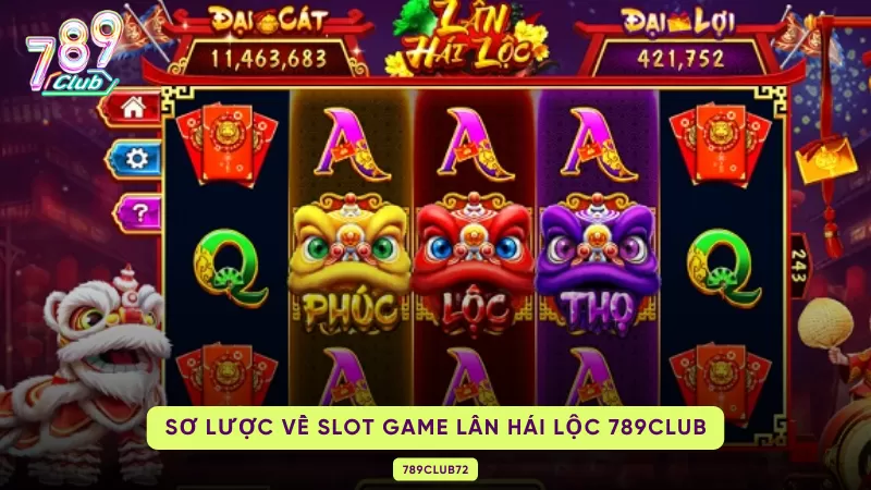 Lân Hái Lộc 789Club - Chinh Phục Game Slot Chất Lượng Nhất 1 sơ lược về lân hái lộc