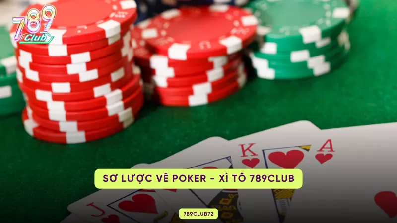 Bài Poker - Xì Tố 789Club - Game Online Hot Hit Hàng Đầu 2025 1 sơ lược về poker - xì tố 789club