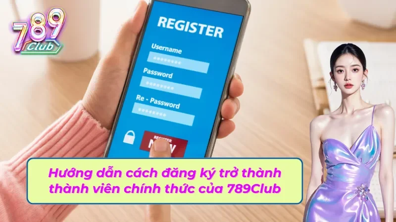 TRANG CHỦ 9 Chi tiết từ A tới Z cách đăng ký trở thành thành viên chính thức